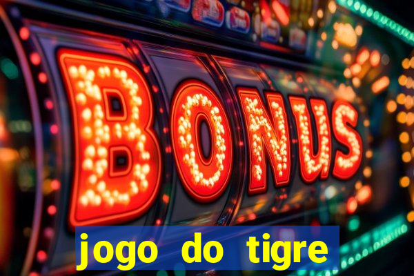 jogo do tigre minimo 1 real